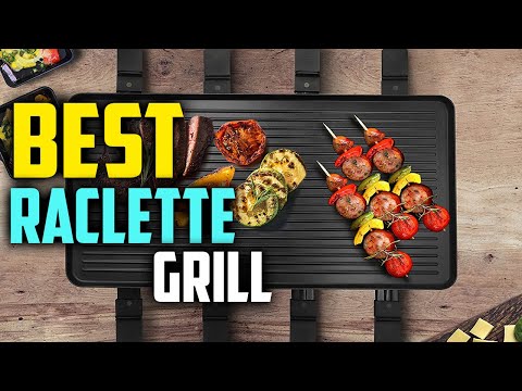 7 Best Raclette Grill on The Market in 2022