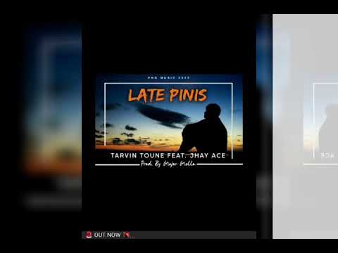 Late Pinis - Tarvin Toune & Jhay Ace (PNG Music 2022)(latest hits)