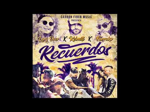 Kelmitt Ft Farruko & Lary Over - Recuerdos