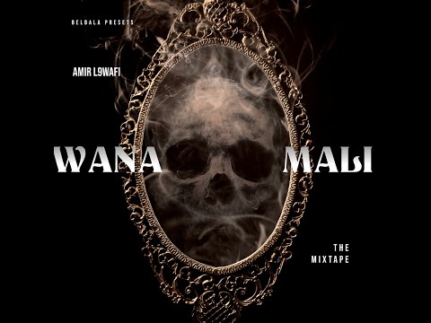 WANA MALI - LA-N AKA AMIR L9WAFI