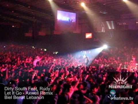 Dirty South Feat. Rudy (2009 Live) - Let It Go (Axwell Remix) @ Biel Beirut Lebanon