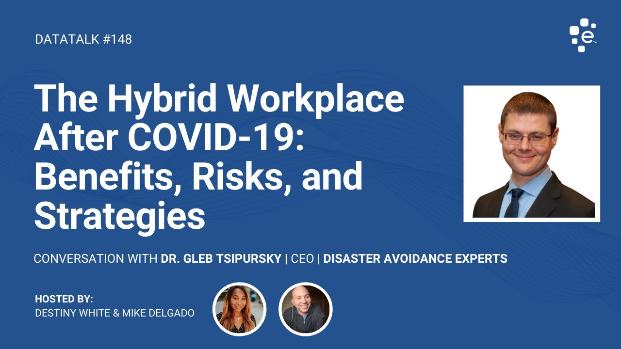 The Hybrid Workplace After COVID-19: Benefits, Risks, and Strategies w/ Dr. Gleb Tsipursky #DataTalk