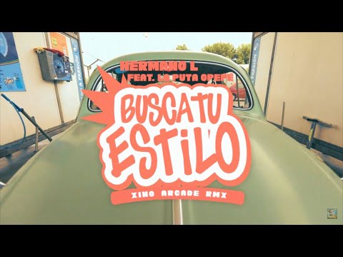 Hermano L - Busca tu Estilo (Xino Arcade RMX) ft La Puta Opepé. (TRUNKADELIC 2021)