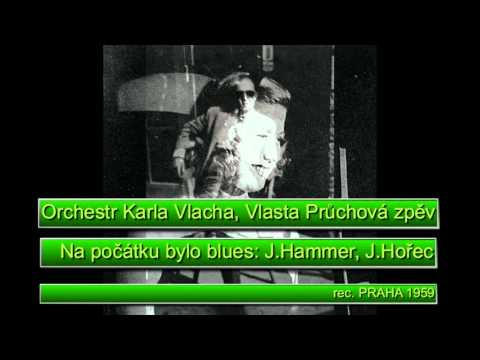 Antologie czech jazz 141 - Orchestr Karla Vlacha, Vlasta Průchová, Na počátku bylo blues, 1959