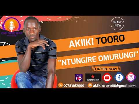 Ntungire Omurungi by Akiiki Tooro Brand New Ugandan Music 2021