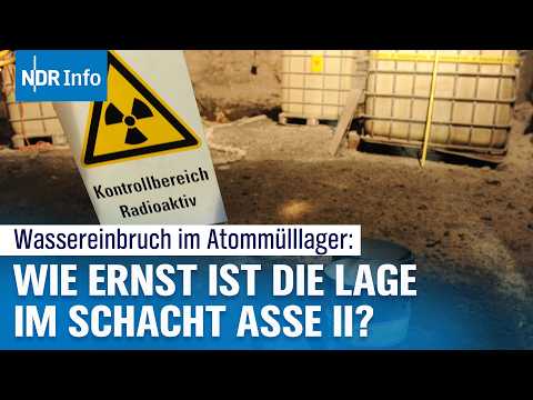 Atommülllager Asse II: Wasser dringt in Schachtanlage - Gefahr für Mensch und Umwelt?| NDR Info