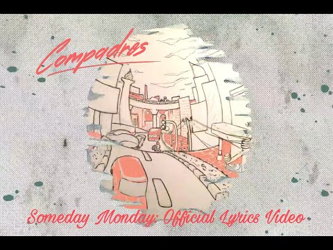 [Official Lyrics Video] Someday Monday - Compadres