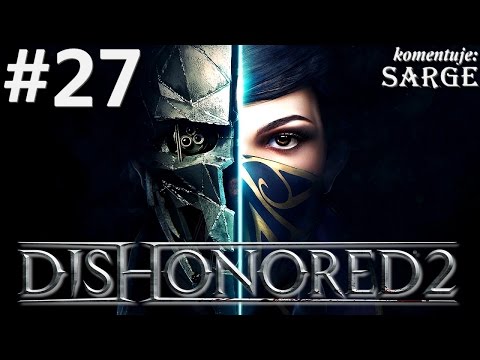Zagrajmy w Dishonored 2 [60 fps] odc. 27 - Opuszczony dom Corvo Attano