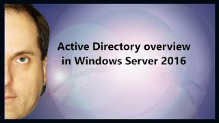 Active Directory overview in Windows Server 2016