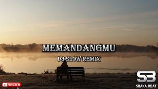 Download lagu MEMANDANGMU DJ SLOW ENAK BUAT SANTAI VIRAL TIKTOK mp3