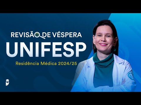 Revisão de Véspera UNIFESP Residência Médica 2025/25