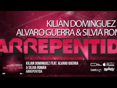 Kilian Dominguez Feat. Alvaro Guerra & Silvia Román - Arrepentida