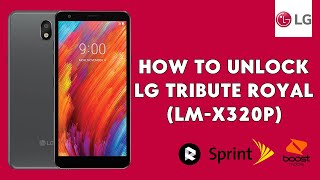 How To Unlock LG Tribute Royal LM-X320P (LM-X320PM Sprint, Boost Mobile) - [romshillzz]