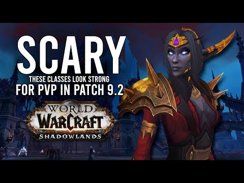 These Classes So Far Look Scary Strong For PvP In Patch 9.2 PTR!- WoW: Shadowlands 9.1.5