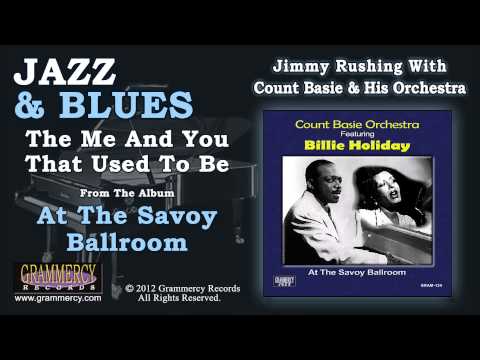 Jimmy Rushing With Count Basie & His Orchestra - The Me And You That Used To Be