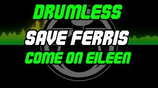 Download lagu Come on Eileen by Save Ferris - Drumless - Backing Track - Play Along mp3 Download lagu Come on Eileen by Save Ferris - Drumless - Backing Track - Play Along mp3