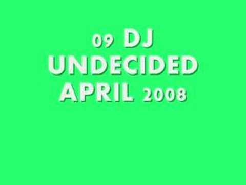 Track 09 DJ Undecided April 2008