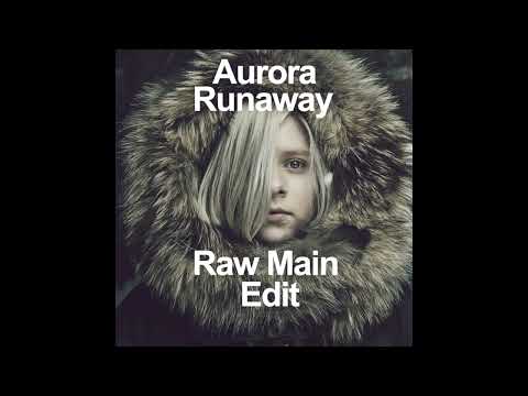 Aurora - Runaway ( Raw Main Edit)