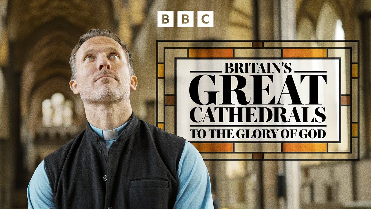 Britain's Great Cathedrals: To the Glory of God - Videos