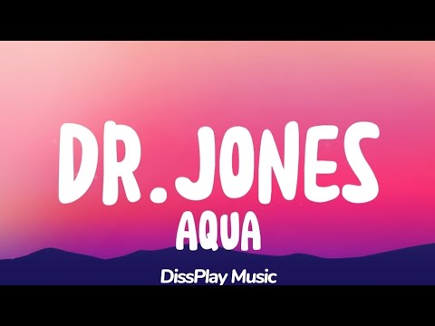 Aqua - Dr.Jones (lyrics)