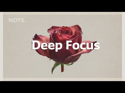 Stay Focused | Deep Chill House for Work & Study
