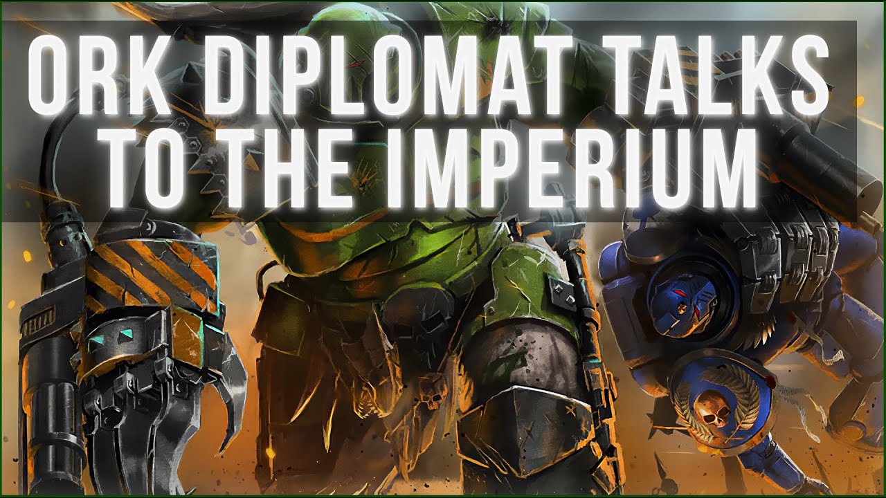 ORK DIPLOMAT give the IMPERIUM an Ultimatum | Warhammer 40k Voice Acting