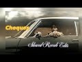 Cheques X Shubh Cheques Slowed Reverb Whatsapp Status