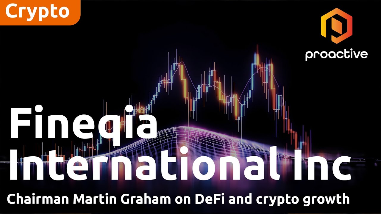Fineqia chairman Martin Graham on DeFi and crypto growth - P4
