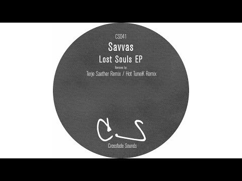 Savvas - Lost Souls (Hot TuneiK Remix) [Crossfade Sounds]