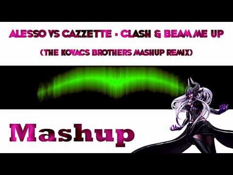 Alesso Vs Cazzette - Clash & Beam Me Up (The Kovacs Brothers