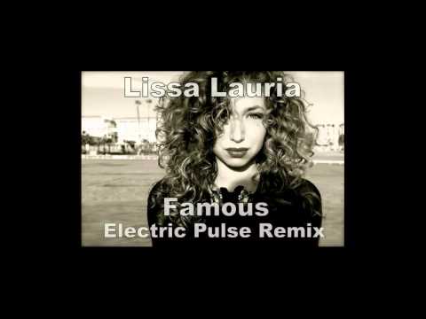 Lissa Lauria - Famous (Electric Pulse Remix)