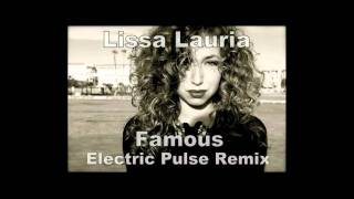 Lissa Lauria - Famous (Electric Pulse Remix)