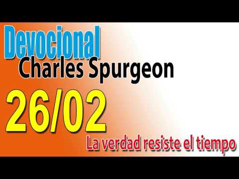 Devocional Charles Spurgeon 26/02 - La verdad resiste el tiempo