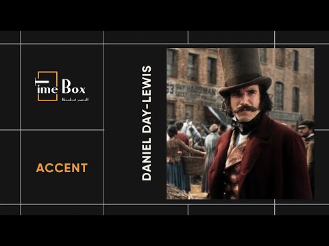 Daniel Day-Lewis Voices and Accents