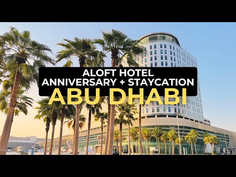 Leben in Abu Dhabi | Aloft Hotel-Urlaubsreise, Jahrestag, Pools, kulinarische Entdeckungstour & S...