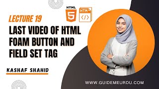 Last Video Of HTML Foam Button And Field set Tag Tutorial In Hindi Urdu