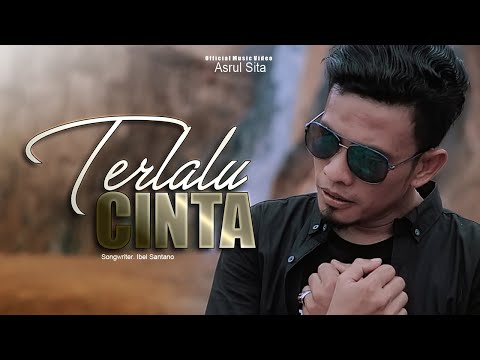 Terlalu Cinta - Asrul Sita