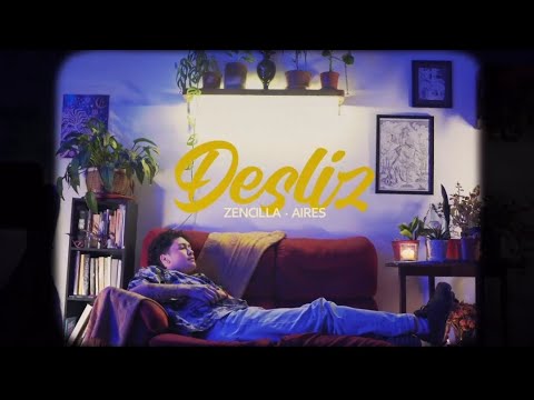 Zencilla & Aires - Desliz (Prod SoySego)