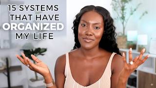 15 Systems That Have ORGANIZED My Life (UPDATED*)