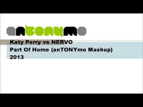 Katy Perry vs NERVO - Part Of Home (anTONYmo Mashup)