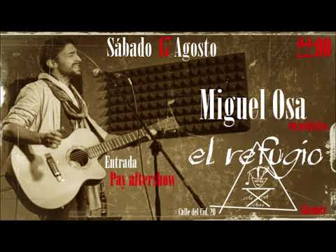 Miguel Osa en El Refugio Alicante el Sábado 17 de Agosto de 2019