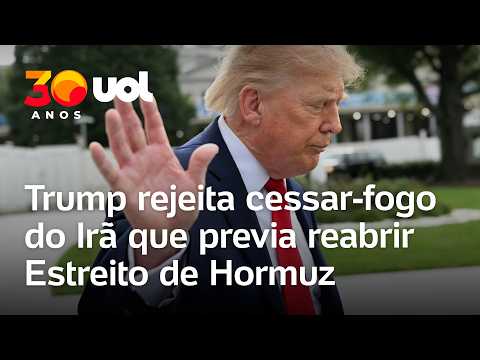 Trump rejeita cessar-fogo do Irã que previa reabrir o Estreito de Hormuz