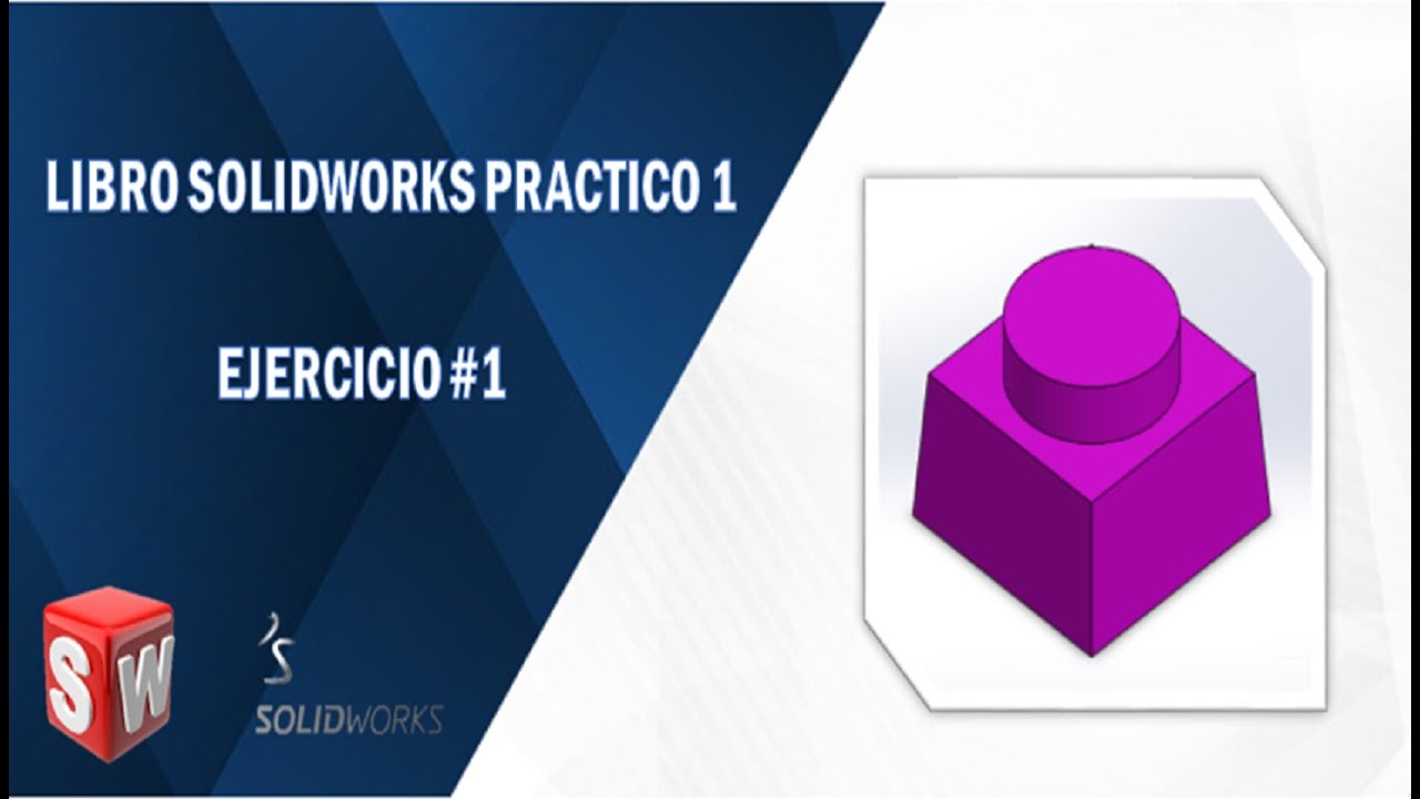 Libro SolidWorks practico 1 (Ejercicio #1)