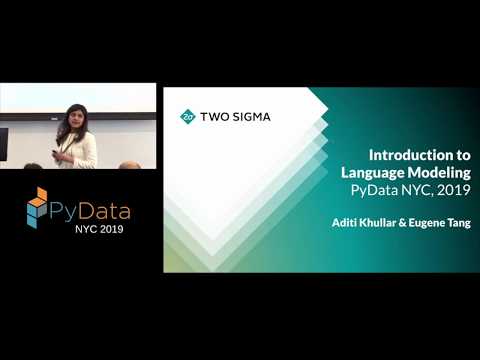 Aditi Khullar, Eugene Tang: Introduction to Language Modeling | PyData New York 2019