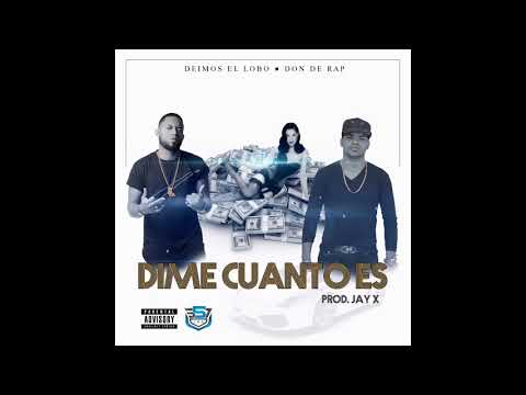 Deimos El Lobo Ft Don De Rap - Dime Cuanto es - Prod Jay X