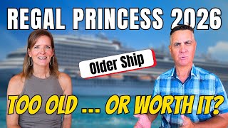 Regal Princess 2026: Is This Older Ship Still Worth It?