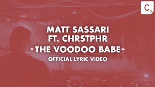 Matt Sassari Ft. CHRSTPHR - The Voodoo Babe (Official Lyric Video)