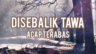 Download lagu ACAP TERABAS:-Disebalik Tawaku (Lyric) mp3