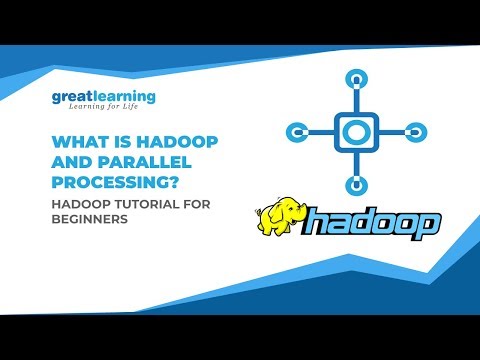 What is Hadoop and Parallel Processing Hadoop Tutorial for Beginners Big Data Great Learning