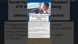 Sosok Farhan Co Pilot ATR 42 500 yang Hilang di Maros, Dikenal Punya Banyak Prestasi